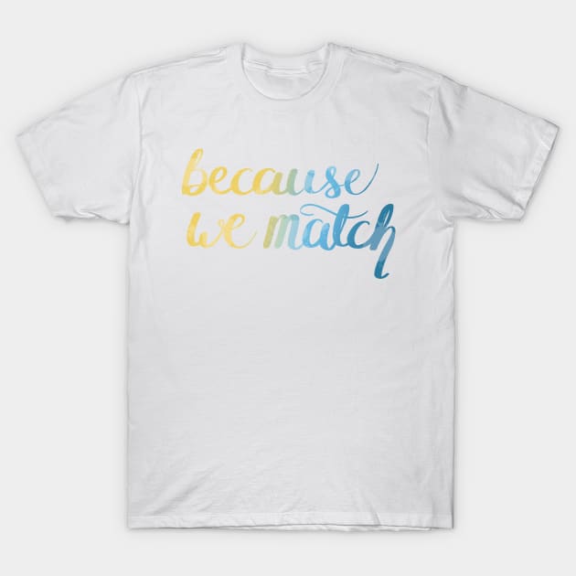 Because we match T-Shirt by rainilyahead